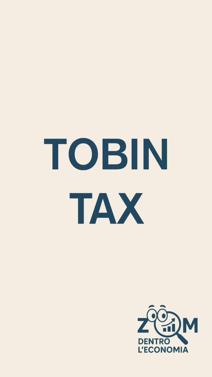 ZOOM, DENTRO L’ECONOMIA – TOBIN TAX